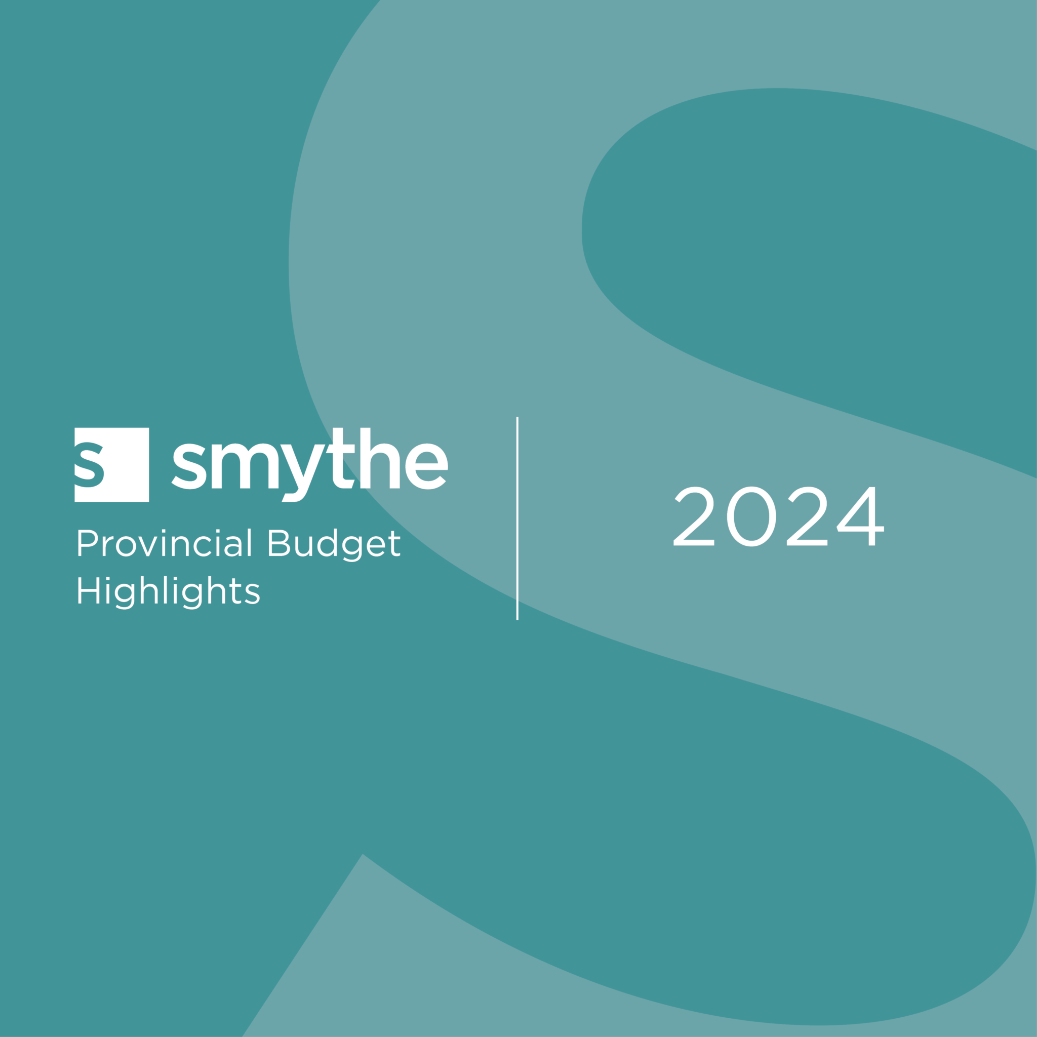 2024 Provincial Budget Highlights Smythe LLP
